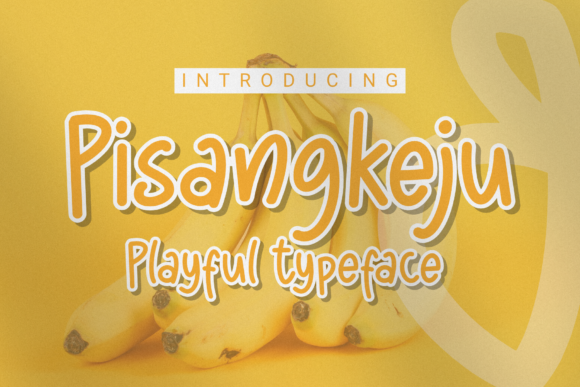 Pisangkeju: A Playful Font for Creative Branding